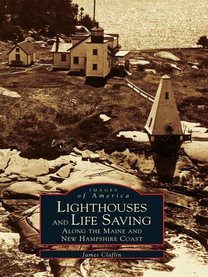 cover image of Lighthouses and Lifesaving Along the Maine and New Hampshire Coast